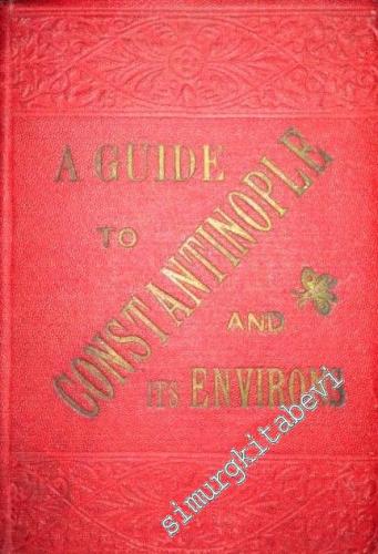 Guide to Constantinople and its environs - 1893