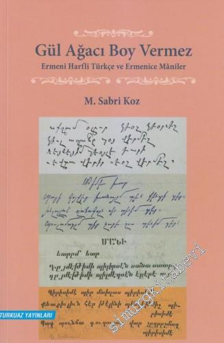 Gül Ağacı Boy Vermez: Ermeni Harfli Türkçe ve Ermenice Mâniler -        2014