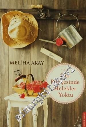 Gül Bahçesinde Melekler Yoktu -