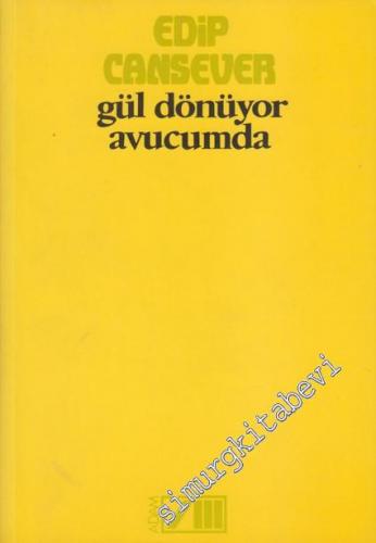 Gül Dönüyor Avucumda -