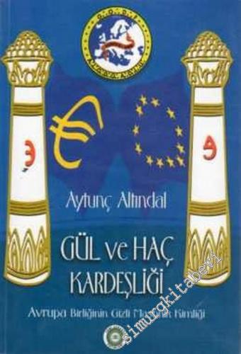 Gül ve Haç Kardeşliği: Avrupa Birliği'nin Gizli Masonik Kimliği -        2003
