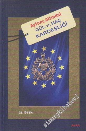 Gül ve Haç Kardeşliği: Avrupa Birliği'nin Gizli Masonik Kimliği -        2017