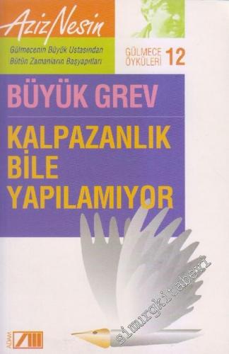 Gülmece Öyküleri 12: Büyük Grev / Kalpazanlık Bile Yapılamıyor -        2001