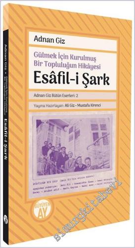 Gülmek İçin Kurulmuş Bir Topluluğun Hikâyesi : Esâfil-i Şark -        2025