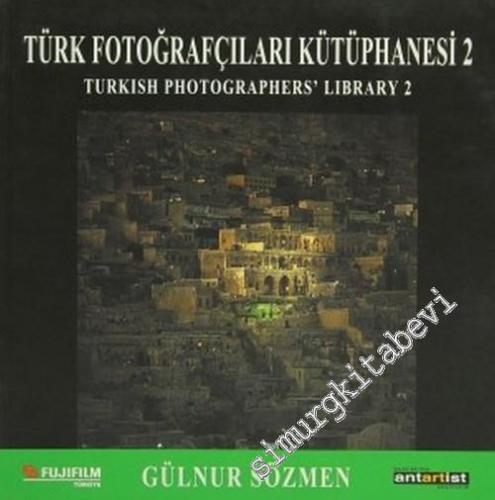 Gülnur Sözmen: Türk Fotoğrafçılar Kütüphanesi 2 = Turkish Photographer's Library -        2004