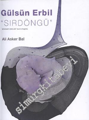 Gülsün Erbil: Sırdöngü -