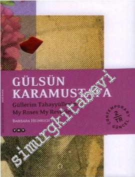 Gülsün Karamustafa - Güllerim Tahayyüllerim = My Roses My Reveries