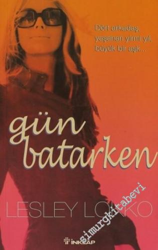 Gün Batarken: Dört Arkadaş, Yaşanan Yirmi Yıl, Büyük Bir Aşk... -        2006