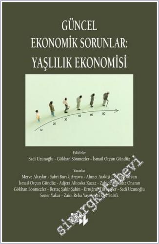 Güncel Ekonomik Sorunlar : Yaşlılık Ekonomisi -        2025