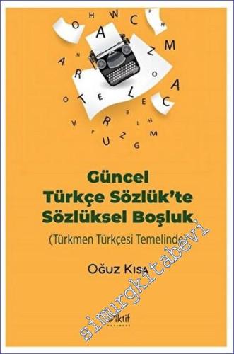 Güncel Türkçe Sözlük'te Sözlüksel Boşluk Türkmen Türkçesi Temelinde - 
