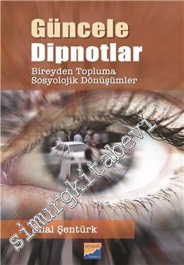 Güncele Dipnotlar: Bireyden Topluma Sosyolojik Dönüşümler -