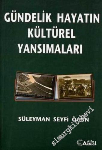 Gündelik Hayatın Kültürel Yansımaları