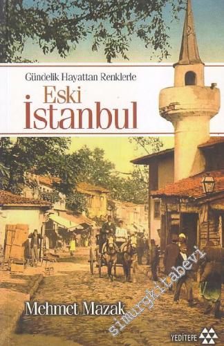Gündelik Hayattan Renklerle Eski İstanbul