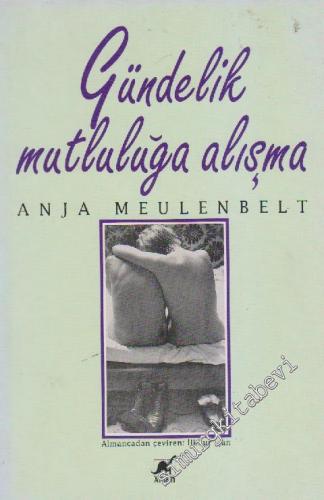 Gündelik Mutluluğa Alışma -        1994