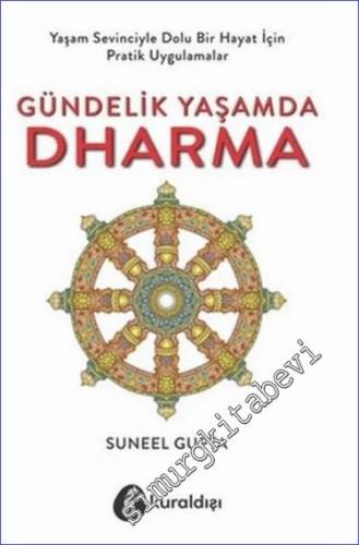 Gündelik Yaşamda Dharma; Yaşam Sevinciyle Dolu Bir Hayat İçin Pratik Uygulamalar -        2024
