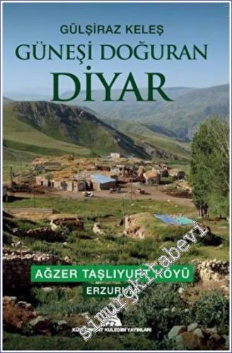 Güneşi Doğuran Diyar : Ağzer Taşlıyurt Köyü Erzurum - 2023