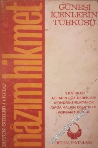 Güneşi İçenleri Türküsü - Bütün Şiirler Kitap 1 -        1978