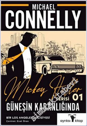 Güneşin Karanlığında : Mickey Haller Serisi 01 - Bir Los Angeles Polis