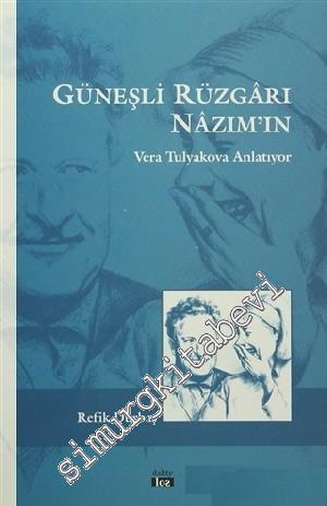 Güneşli Rüzgarı Nâzım'ın: Vera Tulyakova Anlatıyor -
