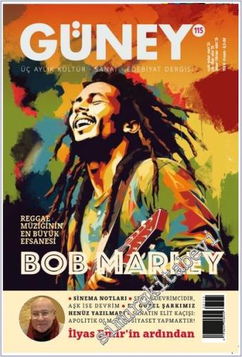 Güney Üç Aylık Kültür Sanat Edebiyat Dergisi - Bob Marley - Sayı: 115 