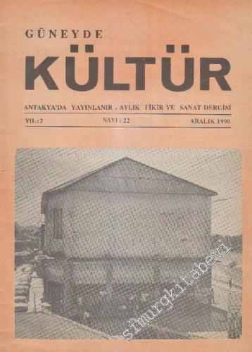 Güneyde Kültür: Fikir ve Sanat Dergisi - Sayı: 22    2  Aralık