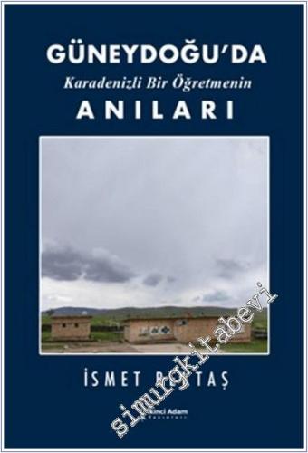 Güneydoğu'da Karadenizli Bir Öğretmenin Anıları -        2024