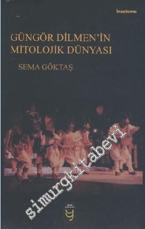 Güngör Dilmen'in Mitolojik Dünyası -        2015