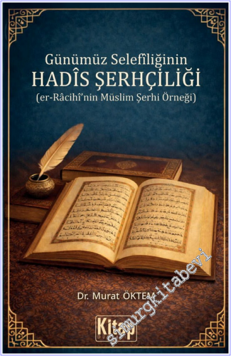 Günümüz Selefiliğinin Hadis Şerhçiliği : er-Râcihî'nin Müslim Şerhi Örneği -        2026