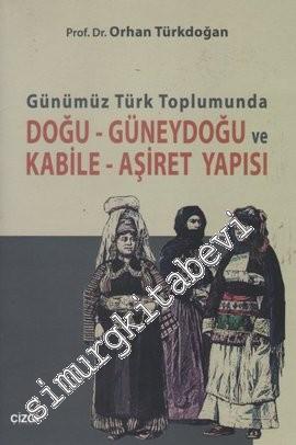 Günümüz Türk Toplumunda Doğu - Güneydoğu ve Kabile - Aşiret Yapısı