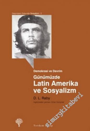 Günümüzde Latin Amerika ve Sosyalizm : Demokrasi ve Devrim -        2024