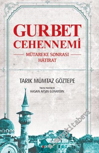 Gurbet Cehennemi: Mütareke Sonrası Hatırat -        2018