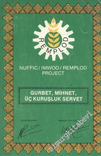 Gurbet, Mihnet, Üç Kuruşluk Servet  -