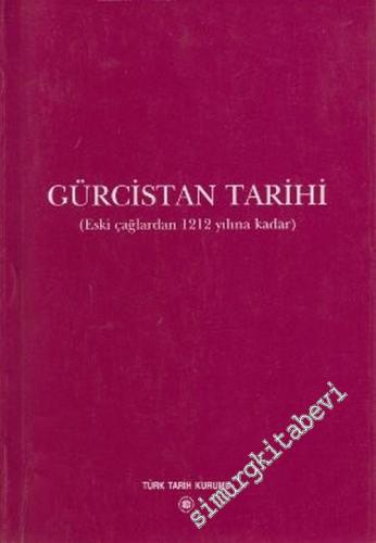 Gürcistan Tarihi : Eski Çağlardan 1212 Yılına Kadar -        2003