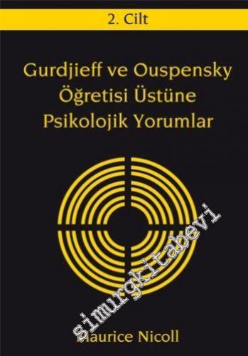 Gurdjieff ve Ouspensky Öğretisi Üstüne Psikolojik Yorumlar Cilt 2