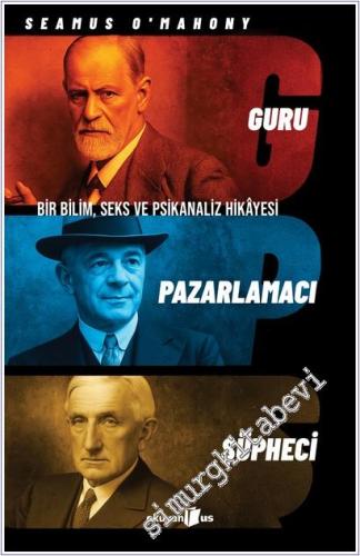 Guru Pazarlamacı Şüpheci : Bir Bilim Seks ve Psikanaliz Hikâyesi -        2025