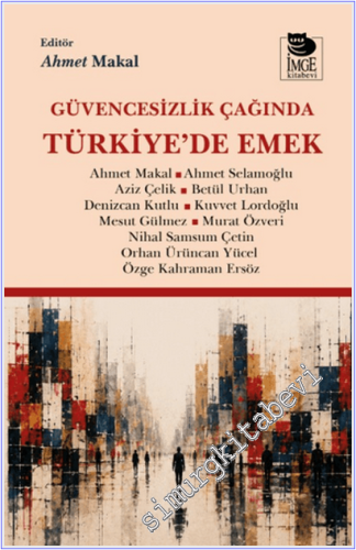 Güvencesizlik Çağında Türkiye'de Emek -