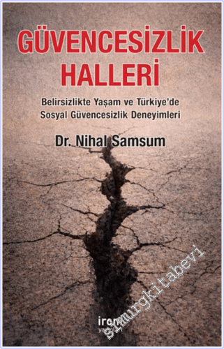 Güvencesizlik Halleri : Belirsizlikte Yaşam ve Türkiye'de Sosyal Güven