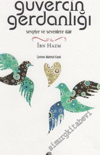 Güvercin Gerdanlığı: Sevgiye ve Sevenlere Dair -        2017