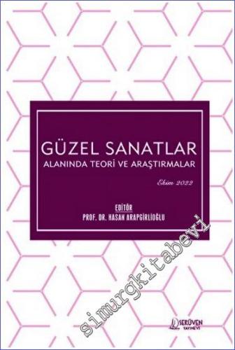 Güzel Sanatlar Alanında Teori ve Araştırmalar - Ekim 2022 - 2022