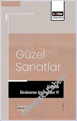 Güzel Sanatlar Alanında Uluslararası Araştırmalar 4 -        2022