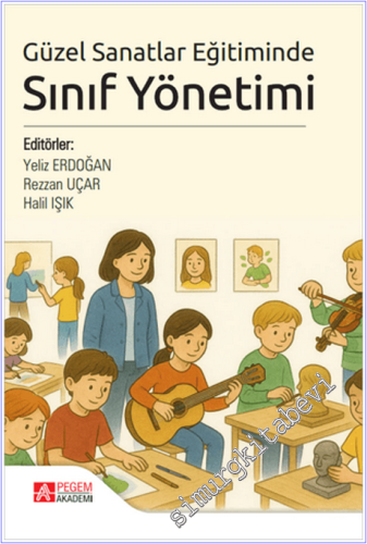 Güzel Sanatlar Eğitiminde Sınıf Yönetimi -        2025