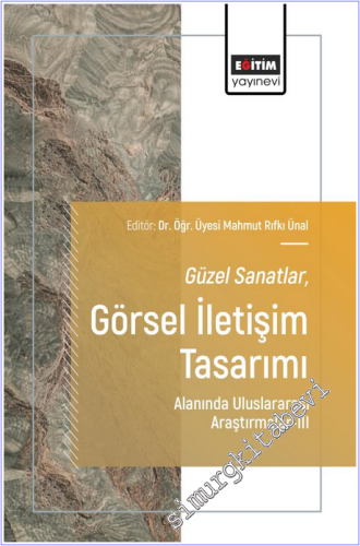 Güzel Sanatlar - Görsel İletişim Tasarımı Alanında Uluslararası Araştırmalar - 3 -