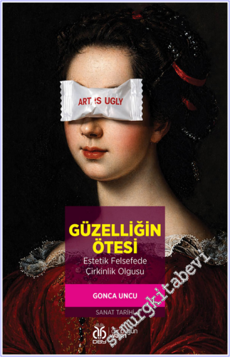 Güzelliğin Ötesi - Estetik Felsefede Çirkinlik Olgusu - 2026