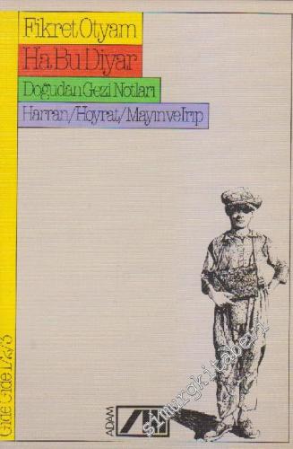 Ha Bu Diyar/ Doğudan Gezi Notları / Harran / Hoyrat / Mayın ve Irıp -
