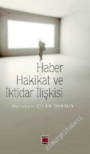 Haber, Hakikat ve İktidar İlişkisi -        2005