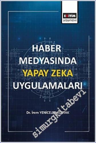 Haber Medyasında Yapay Zeka Uygulamaları -        2023
