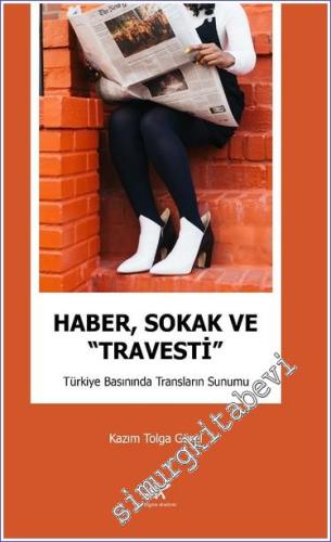 Haber Sokak ve Travesti - Türkiye Basınında Transların Sunumu - 2023