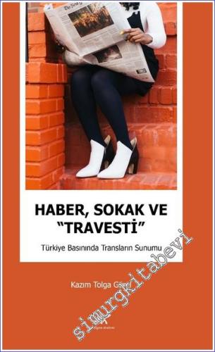 Haber Sokak ve Travesti - Türkiye Basınında Transların Sunumu -        2023