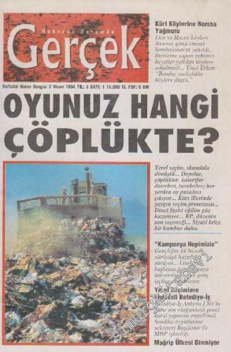 Haberde Yorumda Gerçek Haftalık Haber Dergisi - Dosya: Oyunuz Hangi Çöplükte? - Sayı: 1    3  Nisan