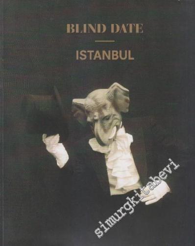 Habersiz Buluşma İstanbul: Deutsche Bank ve Sakıp Sabancı Müzesi Koleksiyonları = Blind Date İstanbul. Deutsche Bank and Sakıp Sabancı Museum Collection -